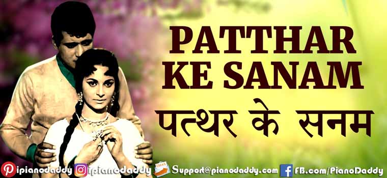 Patthar Ke Sanam (Title) Piano Notes