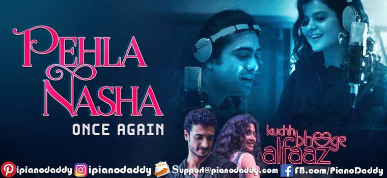Pehla Nasha Once Again (Kuchh Bheege Alfaaz) Piano Notes
