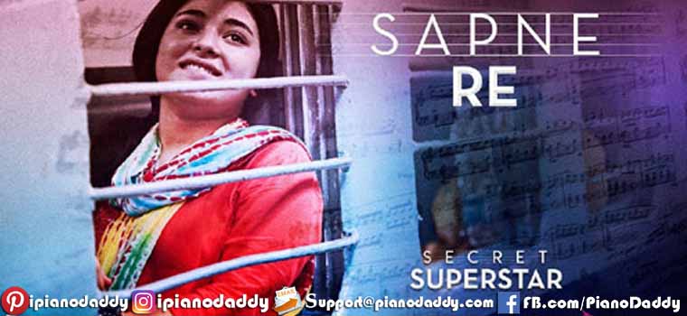 Sapne Re (Secret Superstar) Piano Notes