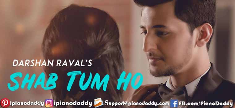 Shab Tum Ho (Darshan Raval) Piano Notes