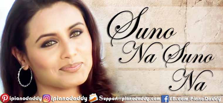 Suno Na Suno Na (Chalte Chalte) Piano Notes