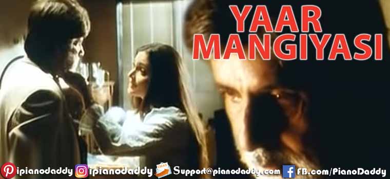 Yaar Mangiyasi (Kaante) Piano Notes