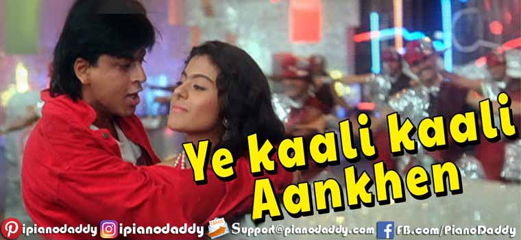 Yeh Kaali Kaali Aankhen (Baazigar) Piano Notes