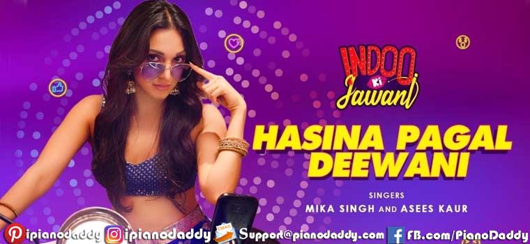 Hasina Pagal Deewani (Indoo Ki Jawani) Piano Notes