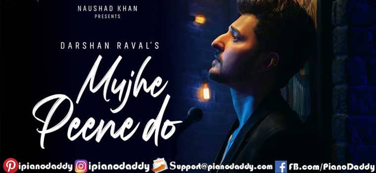 Mujhe Peene Do (Darshan Raval) Piano Notes