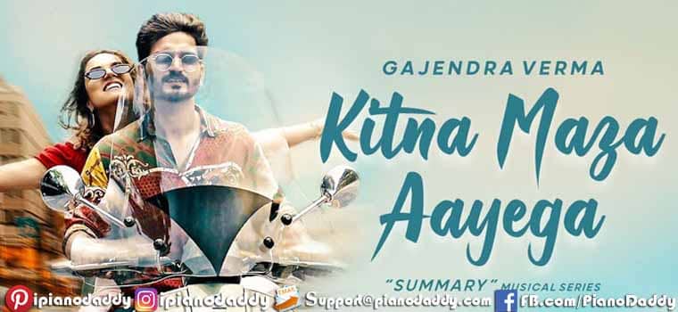 Kitna Maza Aayega (Gajendra Verma) Piano Notes