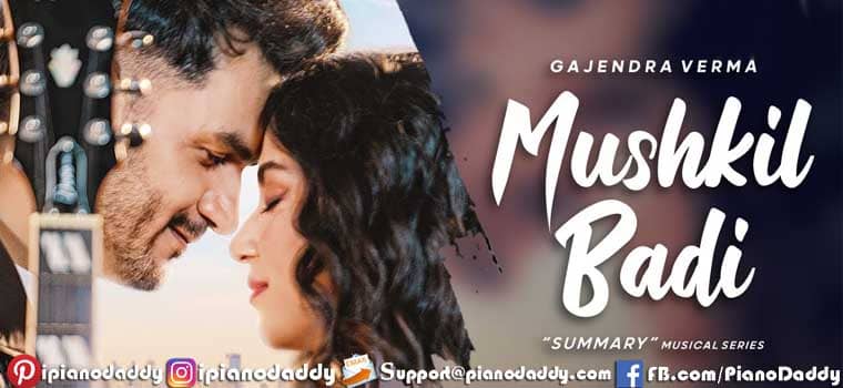 Mushkil Badi (Gajendra Verma) Piano Notes