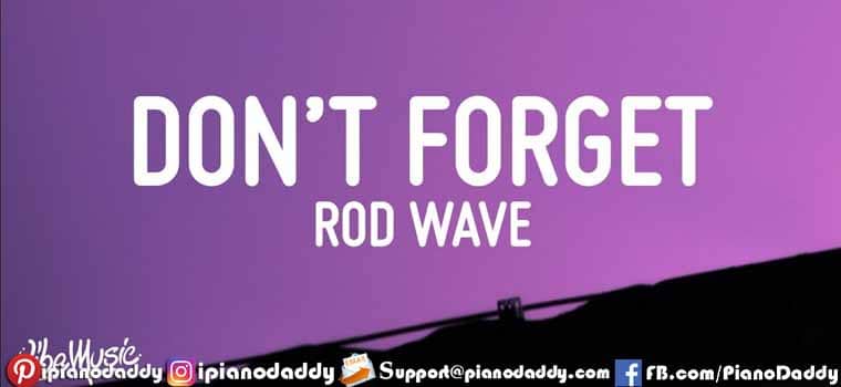 Don't Forget Piano Notes Rod Wave