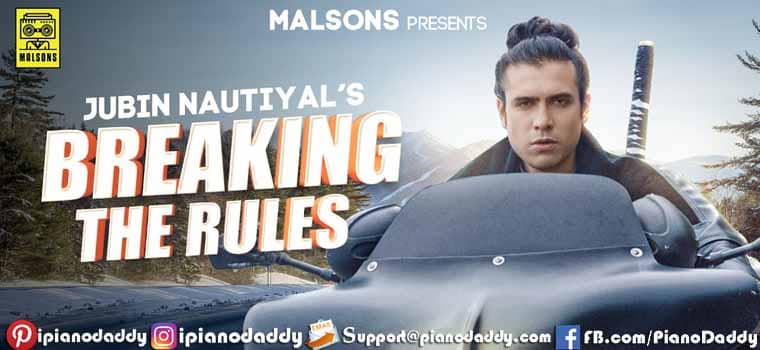 Breaking The Rules Piano Notes Jubin Nautiyal