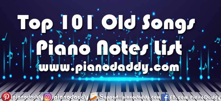 Top 101 Old Songs Piano Notes List