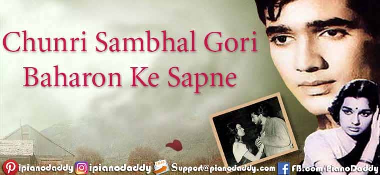 Chunri Sambhal Gori Piano Notes Baharon Ke Sapne