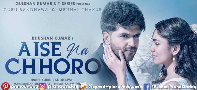 Aise Na Chhodo Piano Notes Guru Randhawa