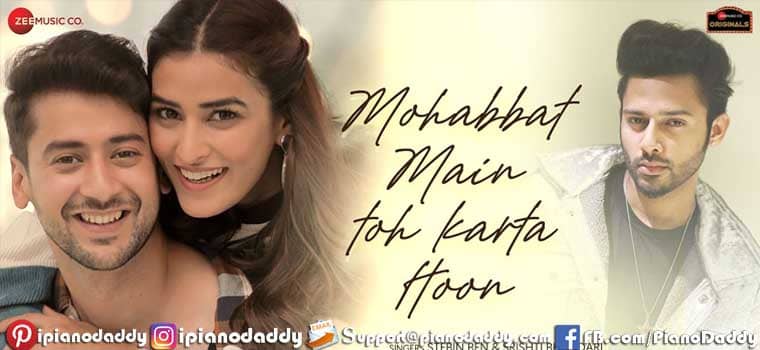 Mohabbat Main Toh Karta Hoon Piano Notes Stebin Ben