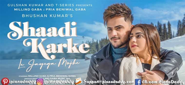 Shaadi Karke Ke Jayega Mujhe Piano Notes Millind Gaba