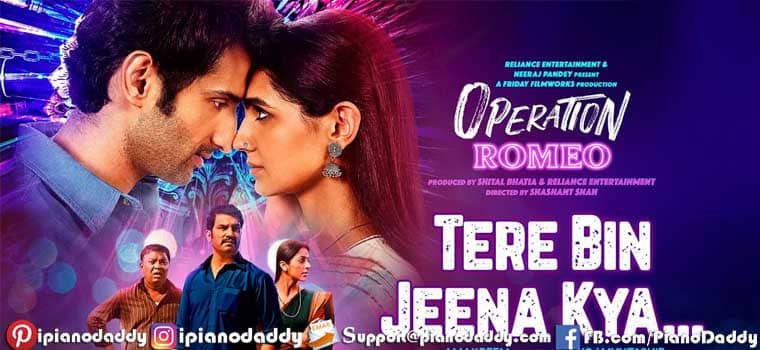 Tere Bin Jeena Kya Piano Notes Operation Romeo