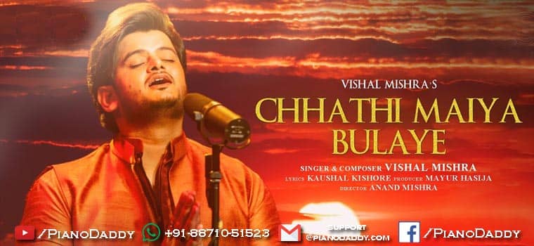 Chhathi Maiya Bulaye Piano Notes Vishal Mishra