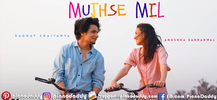 Mujhse Mil Piano Notes Raghav Chaitanya