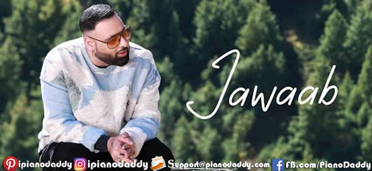 Jawaab Piano Notes Badshah