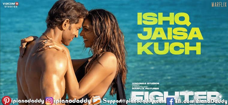 Ishq Jaisa Kuch Piano Notes Fighter