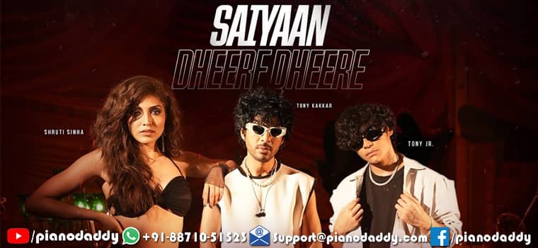 Saiyaan Dheere Dheere Piano Notes Tony Kakkar