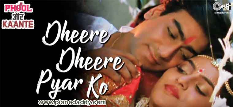 Dheere Dheere Pyaar Ko (Phool Aur Kaante) Piano Notes 